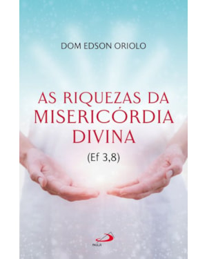 As Riquezas da Misericórdia Divina