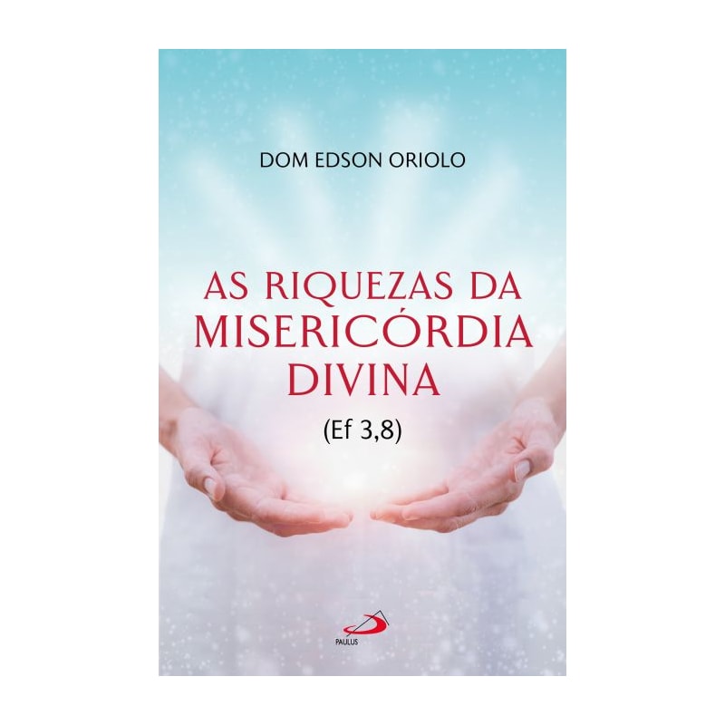 As Riquezas da Misericórdia Divina