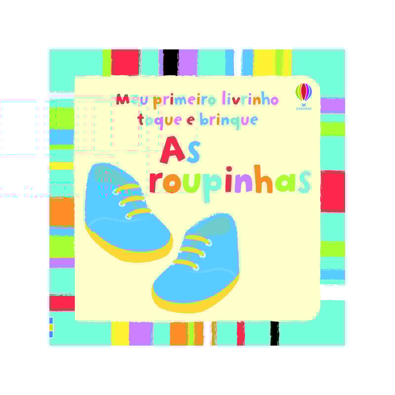 AS ROUPINHAS : MEU PRIMEIRO LIVRINHO TOQUE E BRINQUE