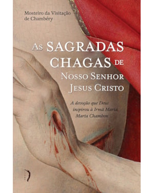 AS SAGRADAS CHAGAS DE NOSSO SENHOR JESUS CRISTO