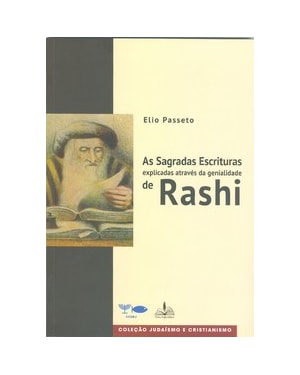 As sagradas escrituras: explicadas através da genialidade de rashi