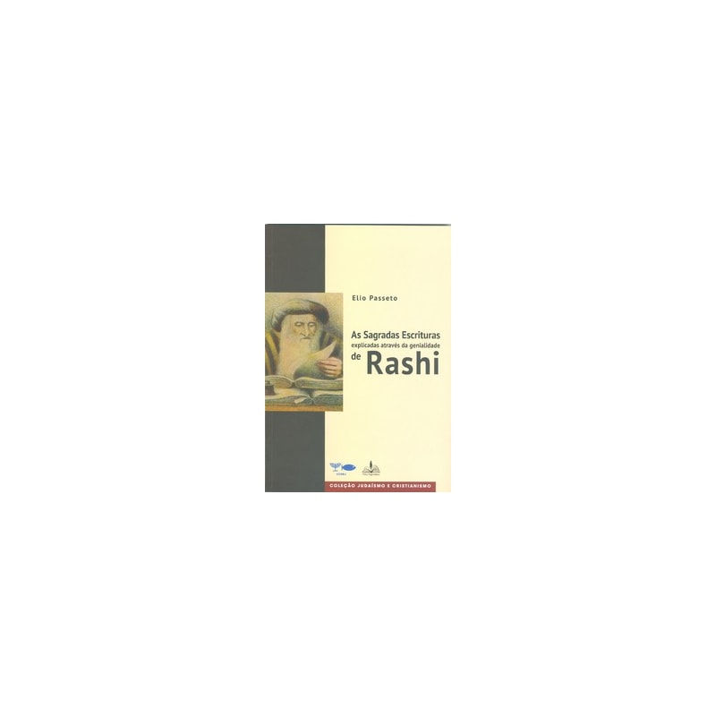 As sagradas escrituras: explicadas através da genialidade de rashi