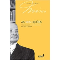AS SEIS LIÇÕES: REFLEXÕES SOBRE POLÍTICA ECONÔMICA PARA HOJE E AMANHÃ