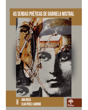AS SENDAS POÉTICAS DE GABRIELA MISTRAL