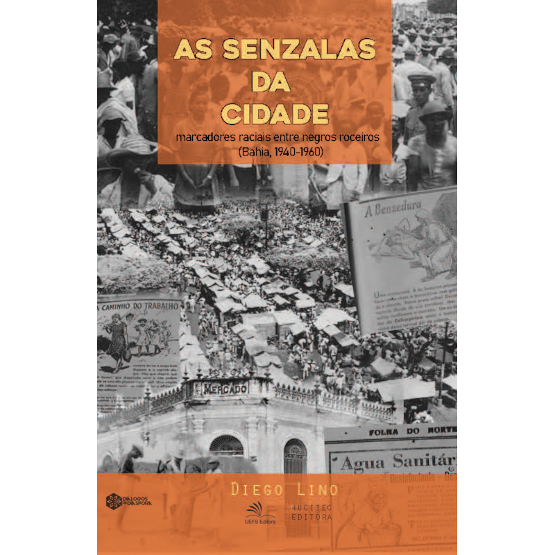 AS SENZALAS DA CIDADE: MARCADORES RACIAIS ENTRE NEGROS ROCEIROS (BAHIA, 1940-1960)