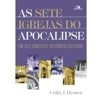 As sete igrejas do Apocalipse: Em seu contexto histórico-cultural