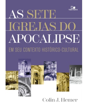 As sete igrejas do Apocalipse: Em seu contexto histórico-cultural