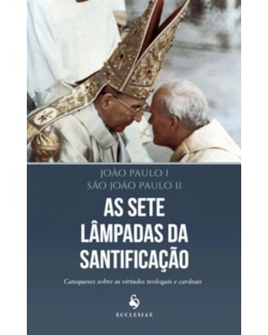 AS SETE LÂMPADAS DA SANTIFICAÇÃO