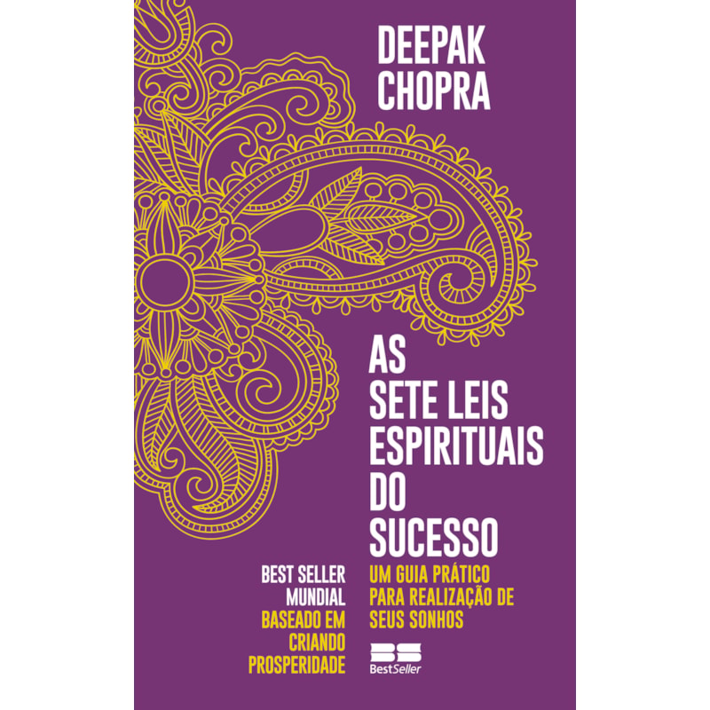 AS SETE LEIS ESPIRITUAIS DO SUCESSO: UM GUIA PRÁTICO PARA REALIZAÇÃO DE SEUS SONHOS