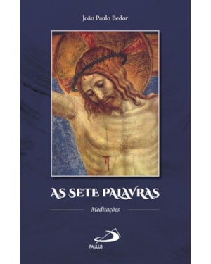 As sete palavras: meditações