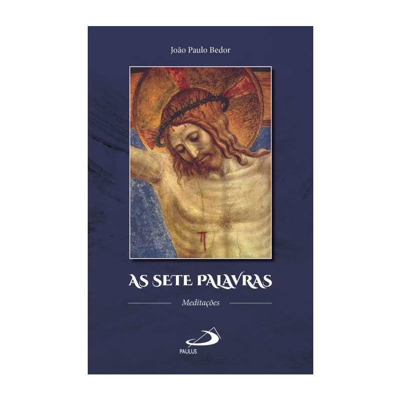 As sete palavras: meditações