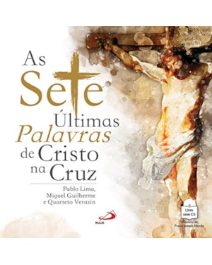AS SETE ÚLTIMAS PALAVRAS DE CRISTO NA CRUZ