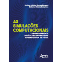 AS SIMULAÇÕES COMPUTACIONAIS COMO FERRAMENTA DIDÁTICA PARA O ENSINO E APRENDIZAGEM DE FÍSICA