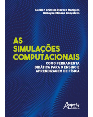 AS SIMULAÇÕES COMPUTACIONAIS COMO FERRAMENTA DIDÁTICA PARA O ENSINO E APRENDIZAGEM DE FÍSICA