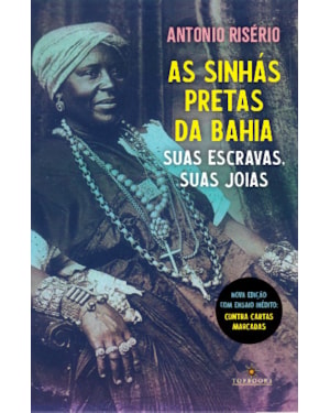 AS SINHÁS PRETAS DA BAHIA: SUAS ESCRAVAS, SUAS JOIAS