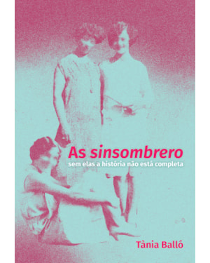 AS SINSOMBRERO: SEM ELAS A HISTÓRIA NÃO ESTÁ COMPLETA