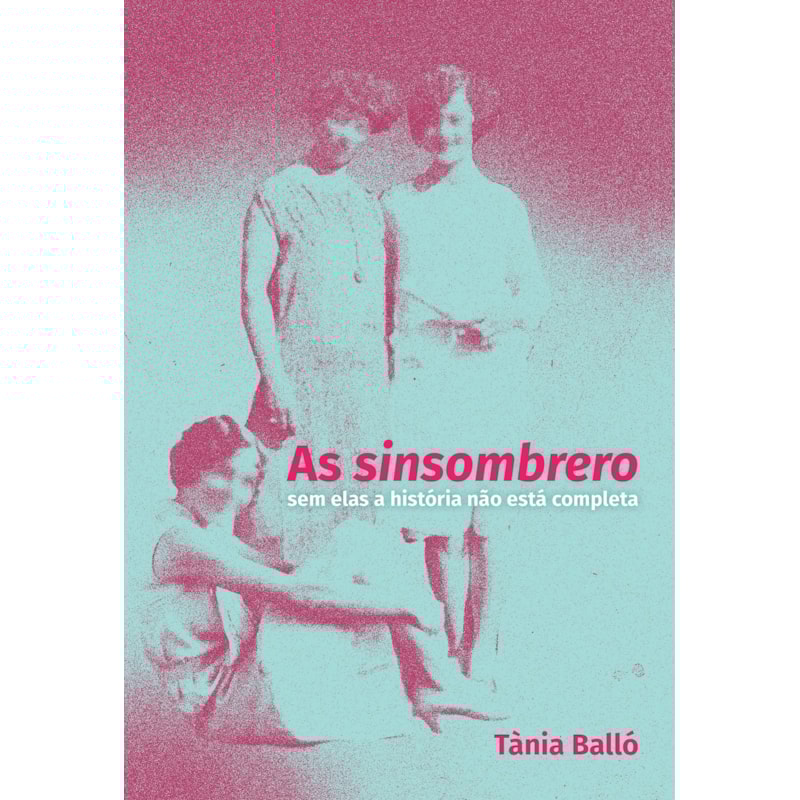 AS SINSOMBRERO: SEM ELAS A HISTÓRIA NÃO ESTÁ COMPLETA