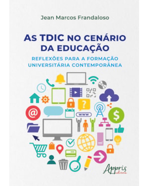 AS TDIC NO CENÁRIO DA EDUCAÇÃO: REFLEXÕES PARA A FORMAÇÃO UNIVERSITÁRIA CONTEMPORÂNEA