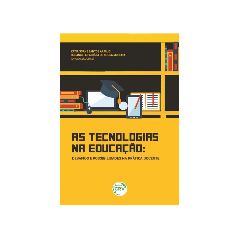 AS TECNOLOGIAS NA EDUCAÇÃO: DESAFIOS E POSSIBILIDADES NA PRÁTICA DOCENTE