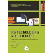 AS TECNOLOGIAS NA EDUCAÇÃO:DESAFIOS E POSSIBILIDADES NA PRÁTICA DOCENTE VOL.: II