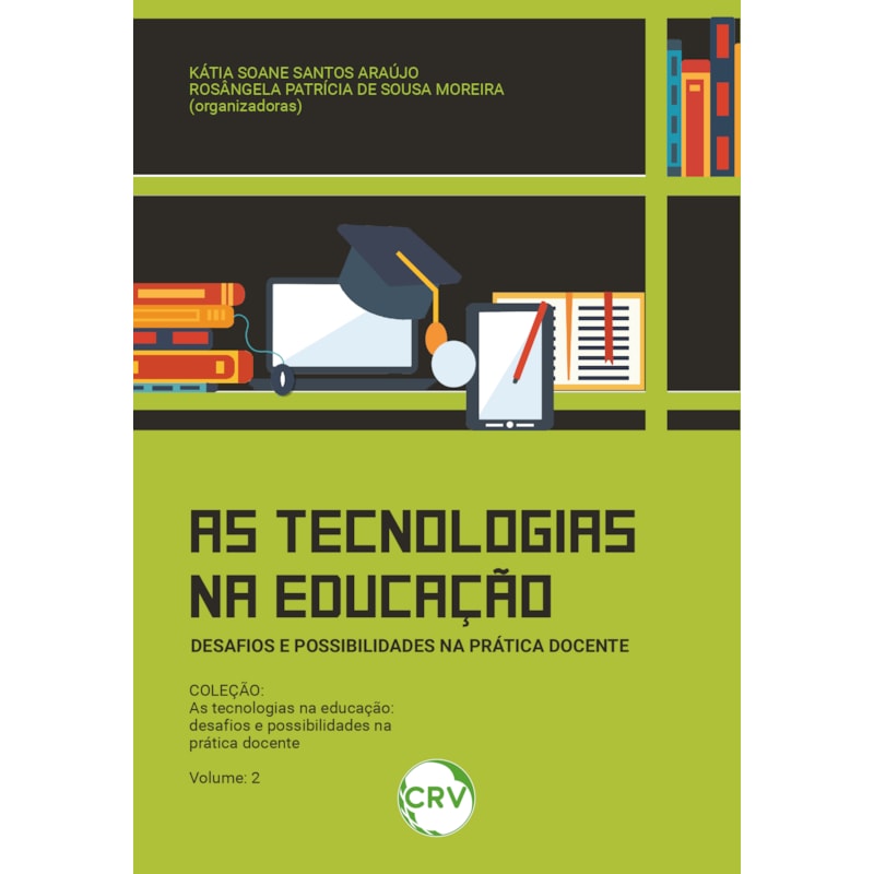 AS TECNOLOGIAS NA EDUCAÇÃO:DESAFIOS E POSSIBILIDADES NA PRÁTICA DOCENTE VOL.: II
