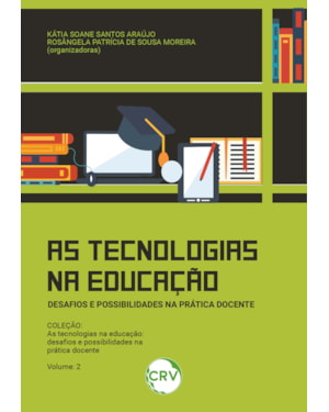 AS TECNOLOGIAS NA EDUCAÇÃO:DESAFIOS E POSSIBILIDADES NA PRÁTICA DOCENTE VOL.: II