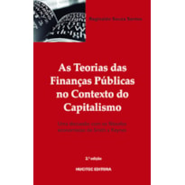 AS TEORIAS DAS FINANÇAS PÚBLICAS NO CONTEXTO DO CAPITALISMO - UMA DISCUSSÃO COM OS FILÓSOFOS ECONOMISTAS: DE SMITH A KEYNES