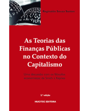 AS TEORIAS DAS FINANÇAS PÚBLICAS NO CONTEXTO DO CAPITALISMO: UMA DISCUSSÃO COM OS FILÓSOFOS ECONOMISTAS: DE SMITH A KEYNES