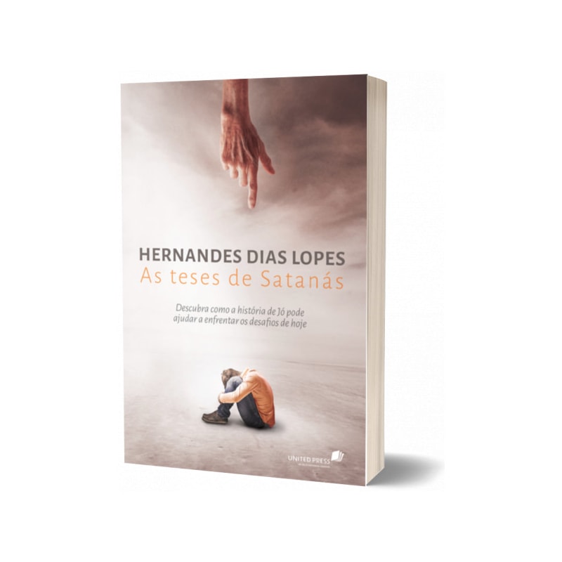 As teses de Satanás: Descubra como a história de Jó pode ajudar a enfrentar os desafios de hoje