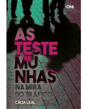 AS TESTEMUNHAS: NA MIRA DO TRÁFICO