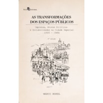 As transformações dos espaços públicos: imprensa, atores políticos e sociabilidades na cidade imperial (1820 - 1840)