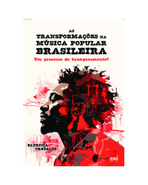 As transformações na música popular brasileira: um processo de branqueamento?