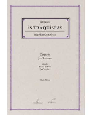 AS TRAQUÍNIAS - TRAGÉDIAS COMPLETAS DE SÓFOCLES