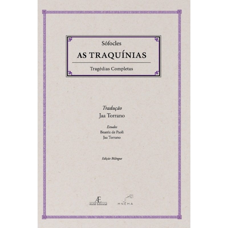 AS TRAQUÍNIAS - TRAGÉDIAS COMPLETAS DE SÓFOCLES