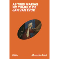 AS TRÊS MARIAS NO TÚMULO DE JAN VAN EYCK