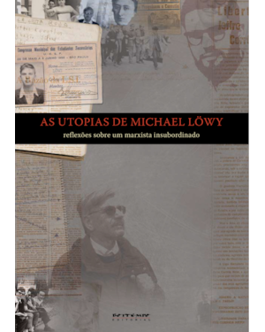 As utopias de Michael Löwy: reflexões sobre um marxista insubordinado