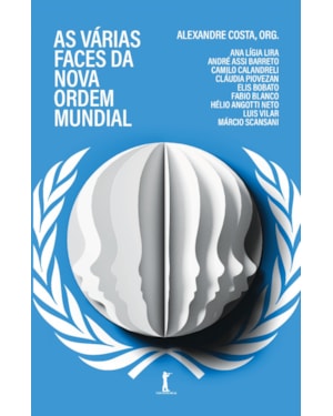 AS VÁRIAS FACES DA NOVA ORDEM MUNDIAL
