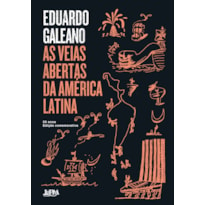 As veias abertas da América latina - 50 anos: edição comemorativa