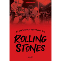 AS VERDADEIRAS AVENTURAS DOS ROLLING STONES