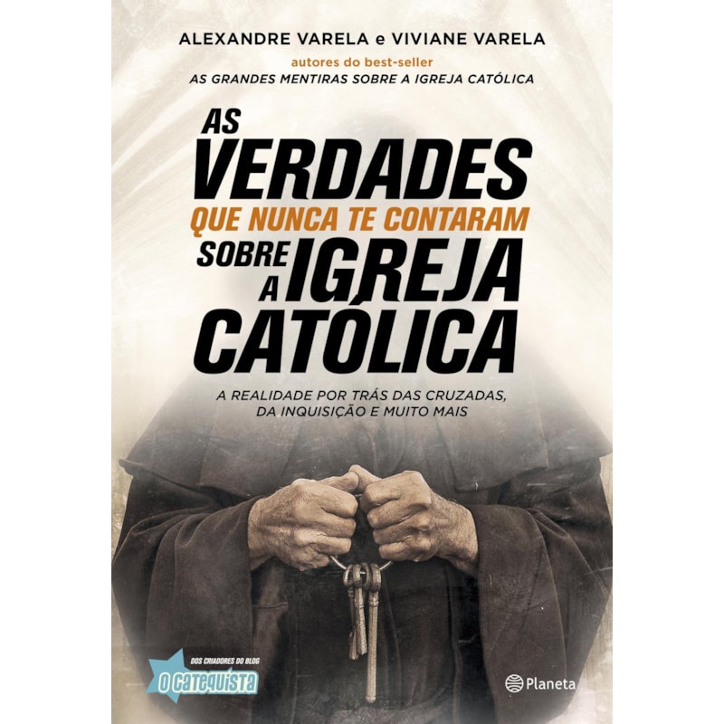 AS VERDADES QUE NUNCA TE CONTARAM SOBRE A IGREJA CATÓLICA: A VERDADE POR TRÁS DAS CRUZADAS, DA INQUISIÇÃO E MUITO MAIS