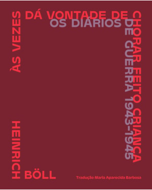 ÀS VEZES DÁ VONTADE DE CHORAR FEITO CRIANÇA: OS DIÁRIOS DE GUERRA (1943-1945)