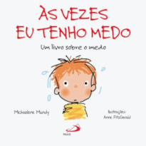 Às vezes eu tenho medo: um livro sobre o medo