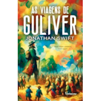 AS VIAGENS DE GULIVER - TEXTO INTEGRAL