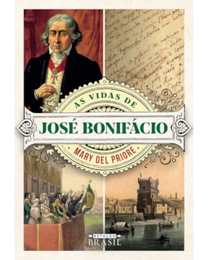 AS VIDAS DE JOSÉ BONIFÁCIO