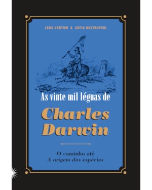 AS VINTE MIL LÉGUAS DE CHARLES DARWIN: O CAMINHO ATÉ 