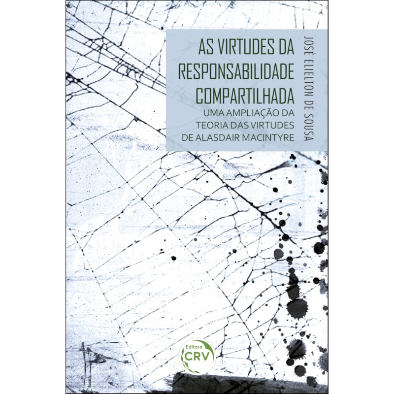 AS VIRTUDES DA RESPONSABILIDADE COMPARTILHADA: UMA AMPLIAÇÃO DA TEORIA DAS VIRTUDES DE ALASDAIR MACLNTYRE