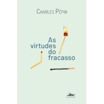 AS VIRTUDES DO FRACASSO