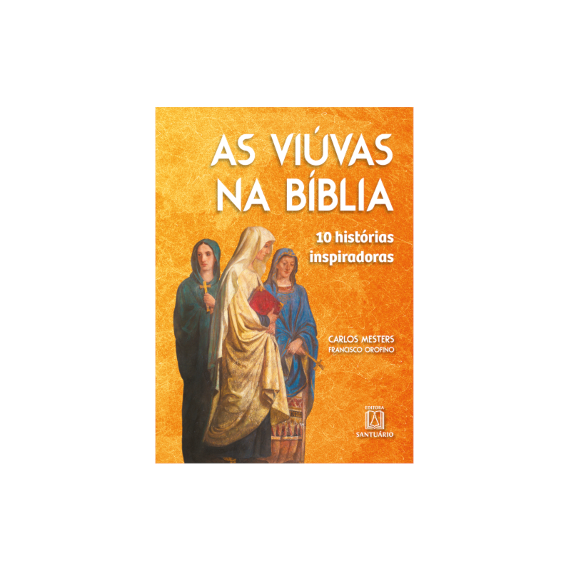 AS VIÚVAS NA BÍBLIA: 10 HISTÓRIAS INSPIRADORAS