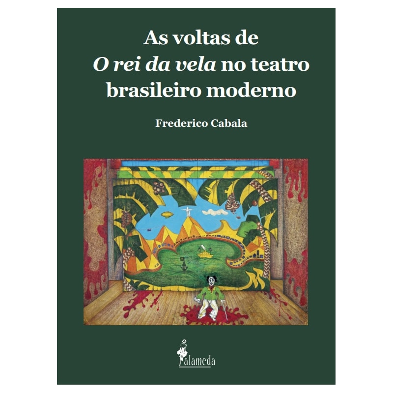 As voltas de O rei da vela no teatro brasileiro moderno