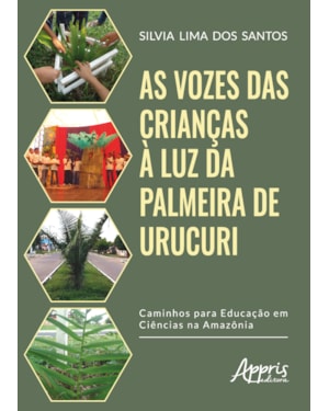 AS VOZES DAS CRIANÇAS À LUZ DA PALMEIRA DE URUCURI: CAMINHOS PARA A EDUCAÇÃO EM CIÊNCIAS NA AMAZÔNIA